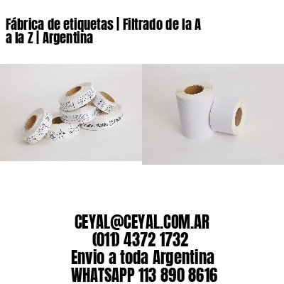 Fábrica de etiquetas | Filtrado de la A a la Z | Argentina