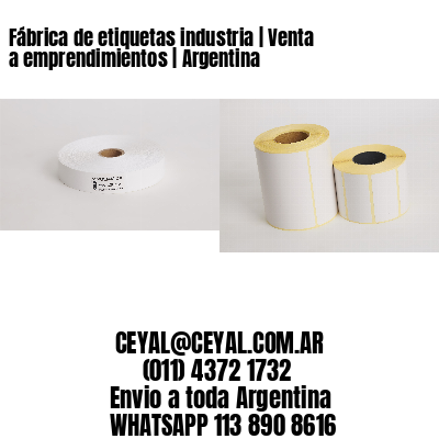 Fábrica de etiquetas industria | Venta a emprendimientos | Argentina