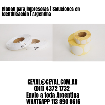 Ribbon para impresoras | Soluciones en identificación | Argentina
