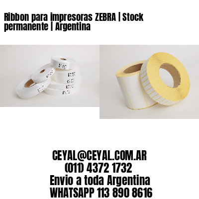 Ribbon para impresoras ZEBRA | Stock permanente | Argentina