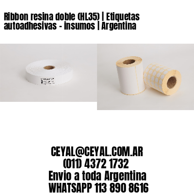 Ribbon resina doble (HL35) | Etiquetas autoadhesivas - insumos | Argentina