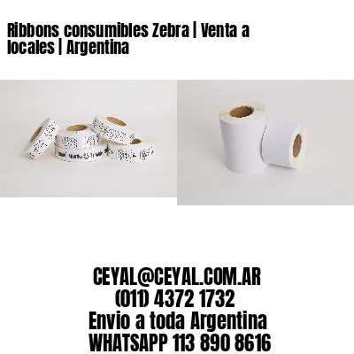 Ribbons consumibles Zebra | Venta a locales | Argentina