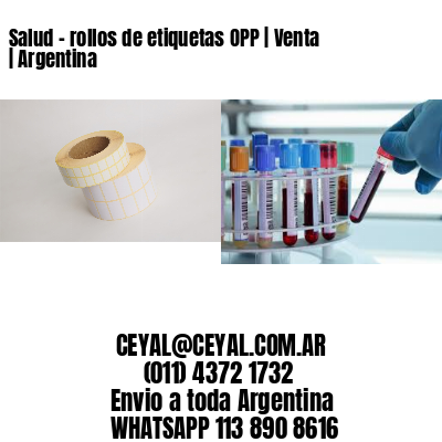 Salud – rollos de etiquetas OPP | Venta | Argentina