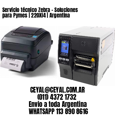 Servicio técnico Zebra – Soluciones para Pymes | 220Xi4 | Argentina