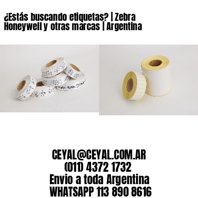 ¿Estás buscando etiquetas? | Zebra Honeywell y otras marcas | Argentina