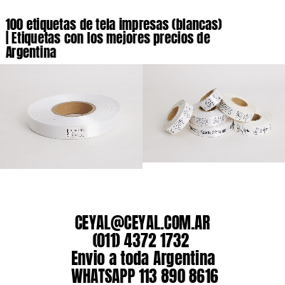 100 etiquetas de tela impresas (blancas) | Etiquetas con los mejores precios de Argentina