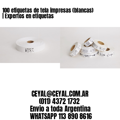 100 etiquetas de tela impresas (blancas) | Expertos en etiquetas