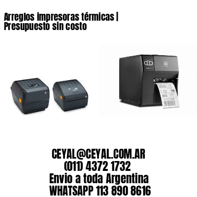 Arreglos impresoras térmicas | Presupuesto sin costo