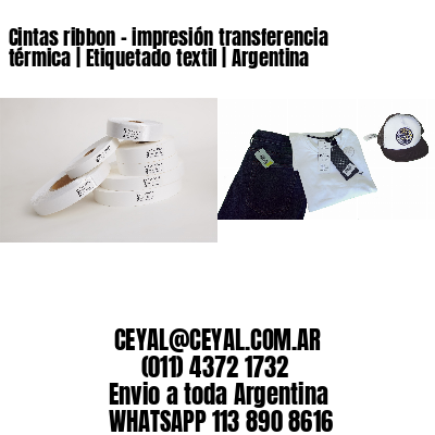 Cintas ribbon – impresión transferencia térmica | Etiquetado textil | Argentina