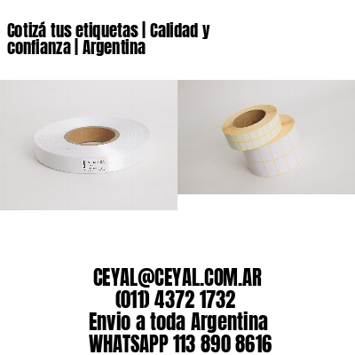 Cotizá tus etiquetas | Calidad y confianza | Argentina