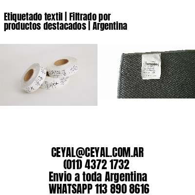 Etiquetado textil | Filtrado por productos destacados | Argentina