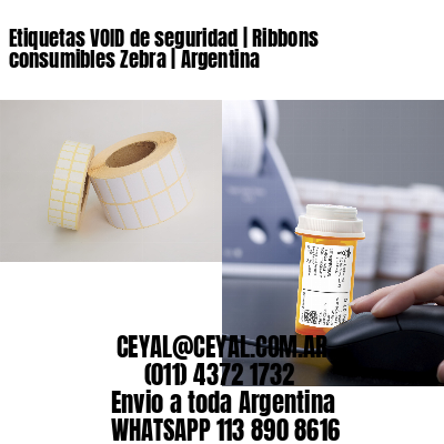 Etiquetas VOID de seguridad | Ribbons consumibles Zebra | Argentina