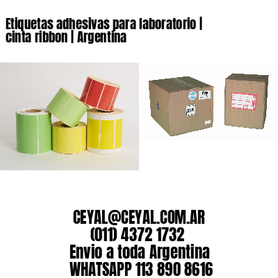 Etiquetas adhesivas para laboratorio | cinta ribbon | Argentina
