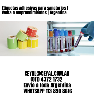 Etiquetas adhesivas para sanatorios | Venta a emprendimientos | Argentina