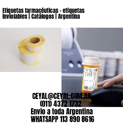 Etiquetas farmacéuticas - etiquetas inviolables | Catálogos | Argentina