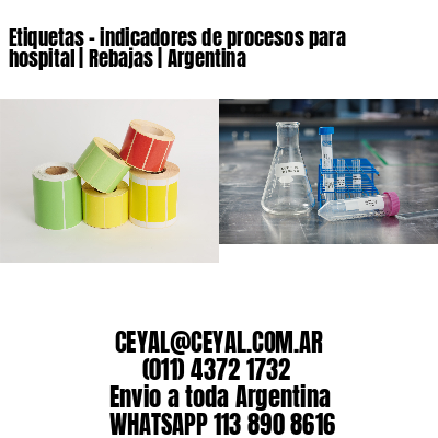 Etiquetas - indicadores de procesos para hospital | Rebajas | Argentina