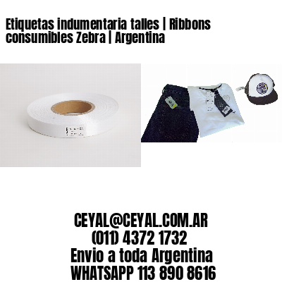 Etiquetas indumentaria talles | Ribbons consumibles Zebra | Argentina