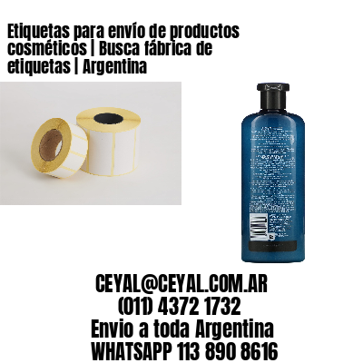 Etiquetas para envío de productos cosméticos | Busca fábrica de etiquetas | Argentina