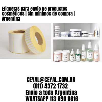 Etiquetas para envío de productos cosméticos | Sin mínimos de compra | Argentina