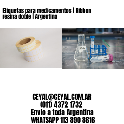 Etiquetas para medicamentos | Ribbon resina doble | Argentina