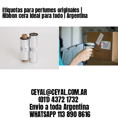Etiquetas para perfumes originales | Ribbon cera ideal para todo | Argentina