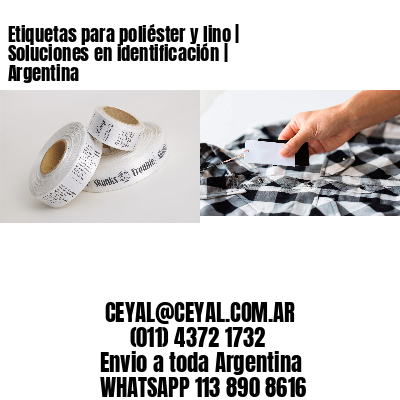 Etiquetas para poliéster y lino | Soluciones en identificación | Argentina