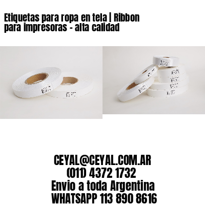 Etiquetas para ropa en tela | Ribbon para impresoras – alta calidad