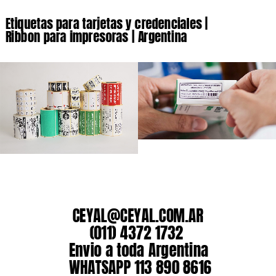 Etiquetas para tarjetas y credenciales | Ribbon para impresoras | Argentina