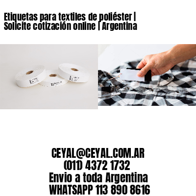 Etiquetas para textiles de poliéster | Solicite cotización online | Argentina
