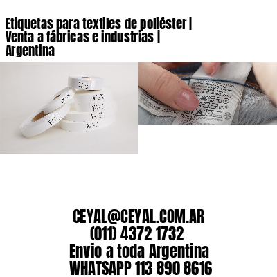 Etiquetas para textiles de poliéster | Venta a fábricas e industrias | Argentina