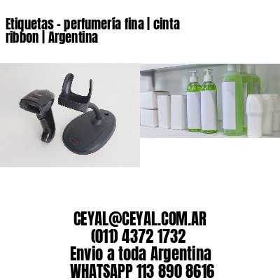 Etiquetas - perfumería fina | cinta ribbon | Argentina