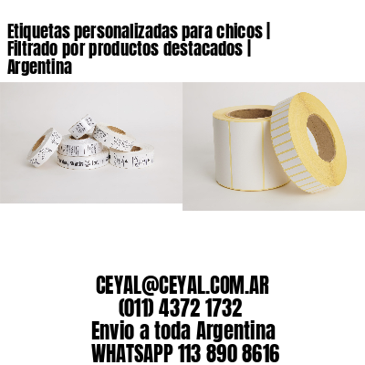 Etiquetas personalizadas para chicos | Filtrado por productos destacados | Argentina