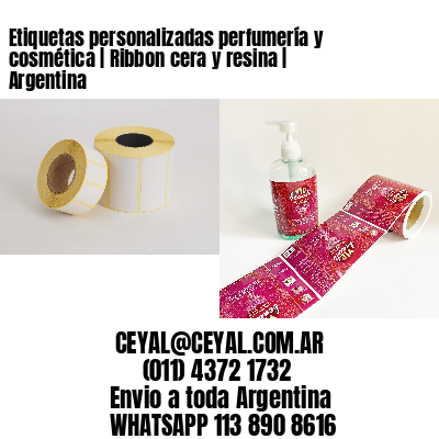 Etiquetas personalizadas perfumería y cosmética | Ribbon cera y resina | Argentina