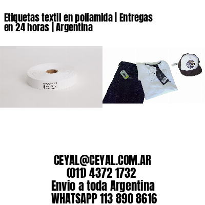 Etiquetas textil en poliamida | Entregas en 24 horas | Argentina