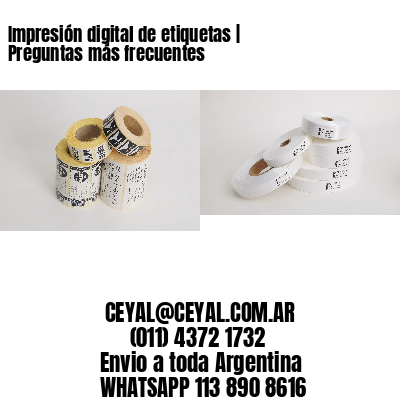 Impresión digital de etiquetas | Preguntas más frecuentes