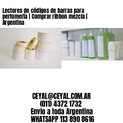 Lectores de códigos de barras para perfumería | Comprar ribbon mezcla | Argentina