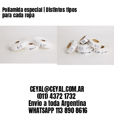 Poliamida especial | Distintos tipos para cada ropa