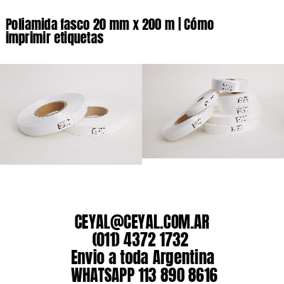 Poliamida fasco 20 mm x 200 m | Cómo imprimir etiquetas