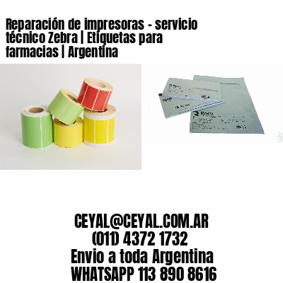 Reparación de impresoras – servicio técnico Zebra | Etiquetas para farmacias | Argentina