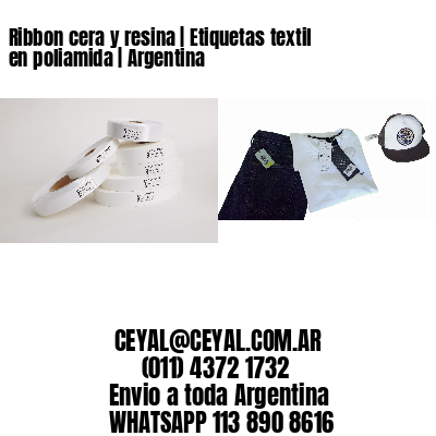Ribbon cera y resina | Etiquetas textil en poliamida | Argentina
