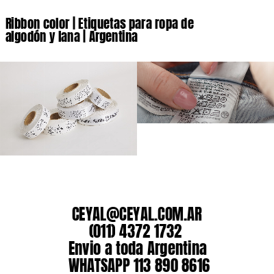 Ribbon color | Etiquetas para ropa de algodón y lana | Argentina