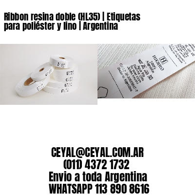 Ribbon resina doble (HL35) | Etiquetas para poliéster y lino | Argentina