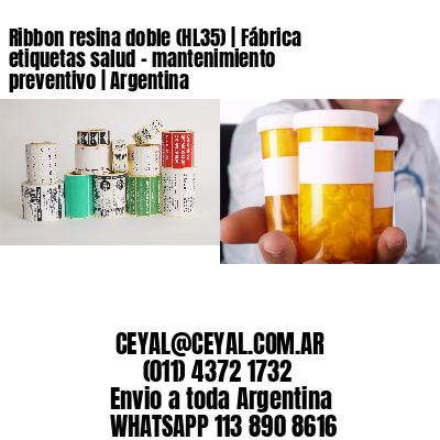 Ribbon resina doble (HL35) | Fábrica etiquetas salud - mantenimiento preventivo | Argentina