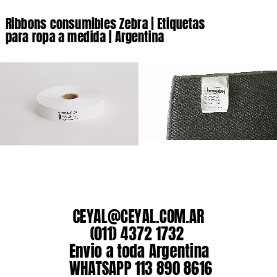 Ribbons consumibles Zebra | Etiquetas para ropa a medida | Argentina