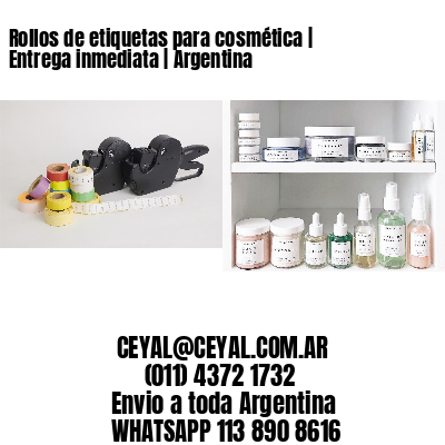 Rollos de etiquetas para cosmética | Entrega inmediata | Argentina