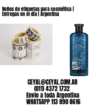 Rollos de etiquetas para cosmética | Entregas en el día | Argentina
