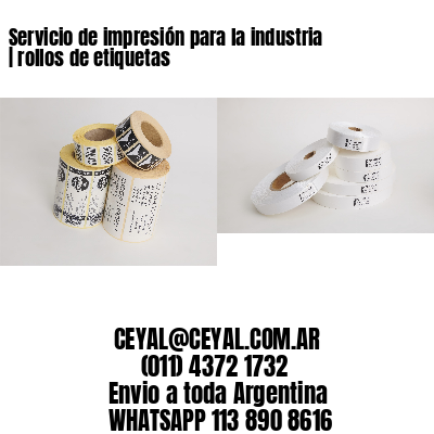 Servicio de impresión para la industria | rollos de etiquetas