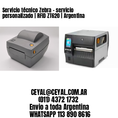 Servicio técnico Zebra – servicio personalizado | RFID ZT620 | Argentina