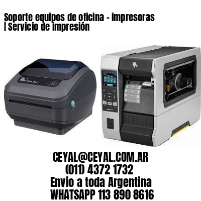 Soporte equipos de oficina – impresoras | Servicio de impresión