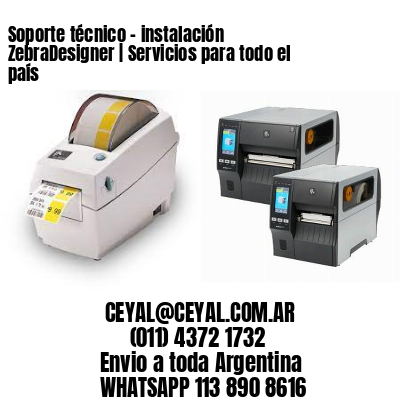 Soporte técnico - instalación ZebraDesigner | Servicios para todo el país